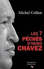 Les 7 péchés d'Hugo Chavez